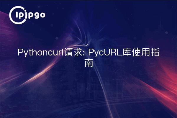 Pythoncurl Requests: A Guide to Using the PycURL Library