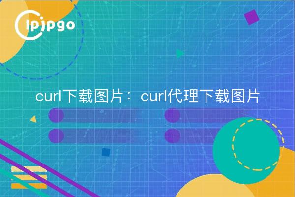 curl download images: curl proxy download images