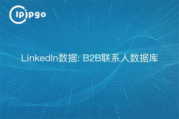 LinkedIn Data: B2B Contacts Database