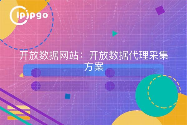 Open-Data-Website: Programm zur Sammlung von Proxys für offene Daten