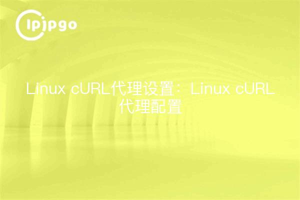 Linux cURL Proxy-Einstellungen: Linux cURL Proxy-Konfiguration